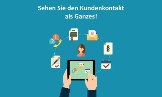 Sehen Sie den Kundenkontakt als Ganzes!