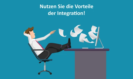 Nutzen Sie die Vorteile der Integration!